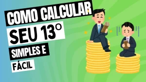 Leia mais sobre o artigo Como Calcular seu 13º Salário de Forma Simples e Fácil