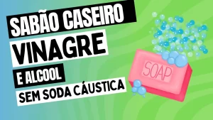 Leia mais sobre o artigo Sabão Caseiro de Vinagre e Álcool Sem Soda Cáustica (Fácil)