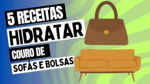 Leia mais sobre o artigo 5 Receitas Caseiras para Hidratar Couro de Sofás e Bolsas