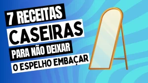 Leia mais sobre o artigo 7 Receitas Caseiras para Não Deixar o Espelho Embaçar