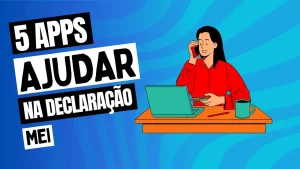 Leia mais sobre o artigo Os 5 Melhores Aplicativos para Declaração MEI: Simplifique Sua Vida Fiscal