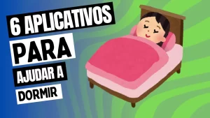 Leia mais sobre o artigo Aplicativos para Ajudar a Dormir para Quem Tem Dificuldade