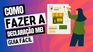 Leia mais sobre o artigo Como Fazer a Declaração MEI: Guia Fácil para Regularizar