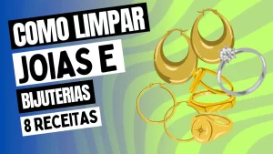 Leia mais sobre o artigo Como Limpar Joias e Bijuterias: 8 Receitas Caseiras Eficazes