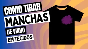 Leia mais sobre o artigo Como Tirar Manchas de Vinho de Tecidos: Dicas Simples e Eficazes