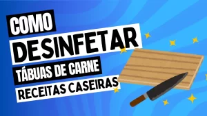 Leia mais sobre o artigo Como Desinfetar Tábuas de Carne: Métodos Simples e Eficazes