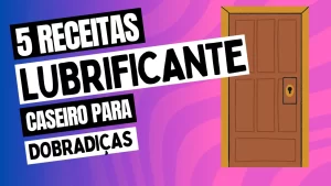 Leia mais sobre o artigo 5 Receitas de Lubrificante Caseiro para Dobradiças e Fechaduras