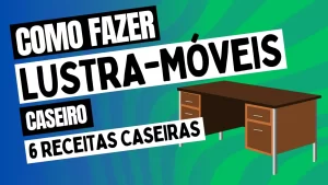 Leia mais sobre o artigo Como Fazer Lustra-Móveis Caseiro: Prático, Econômico e Eficiente